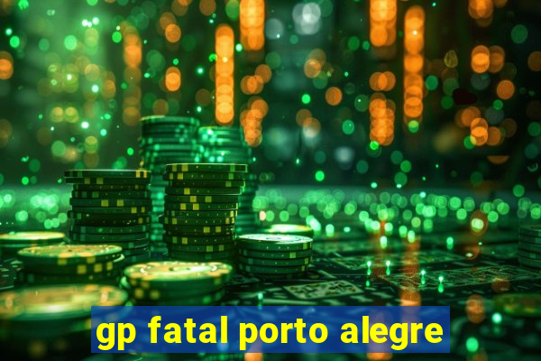 gp fatal porto alegre